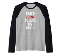 Can’t Just Pulled Something Funny Excuse Humor Raglan Baseball Tee
