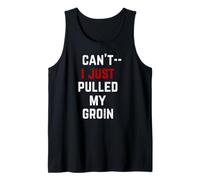 Can’t Just Pulled Something Funny Excuse Humor Tank Top