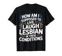 Can’t Live Laugh Lesbian in These Conditions - Value Graphic T-Shirt, Men, Black, M