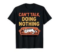 Can’t Talk Doing Nothing Cute Cat Couch Relax T-Shirt