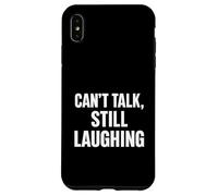 Can’t Talk, Still Laughing Case for iPhone XS Max