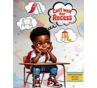 Can’t Wait for Recess: Fun and Creative Composition Notebook for Kids - Wide Ruled Journal for School, Writing, and Doodles