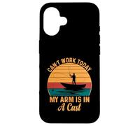 Can’t Work Today My Arm Is In A Cast Case for iPhone 16