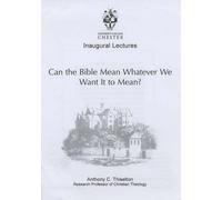 Can the Bible Mean Whatever We Want It to Mean?: 1
