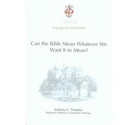 Can the Bible Mean Whatever We Want it to Mean?