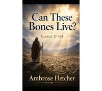 Can These Bones Live