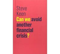 Can We Avoid Another Financial Crisis? (The Future of Capitalism)