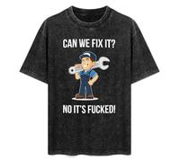 Can We Fix It No It's Fucked T-Shirt Graphic Tee Printed Top Mens Black Shirt XXL