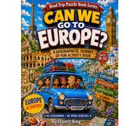 Can We Go To Europe? A Geographical Journey Of Fun Activity Book For Ages 8-12: with Maps, Landmarks, Capitals, Puzzles, Travel Games, and Screen-Free ... States, Canada, Mexico, Europe, and Asia)