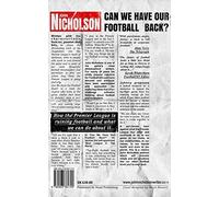 Can We Have Our Football Back?: How the Premier League Is Ruining Football and What We Can Do About It