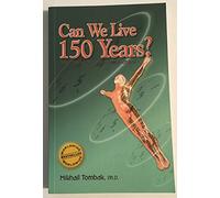 Can We Live 150 Years?: Your Body Maintenance Handbook
