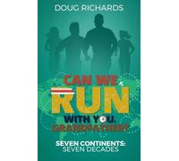 Can We Run With You; Grandfather?: Seven Continents: Seven Decades