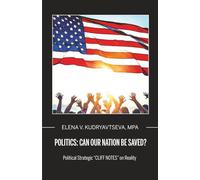 Can We Save Our Nation?: Political Strategic "Cliff Notes" on Reality