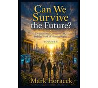 Can We Survive the Future?: Civilizational Concerns, AI, and the Work of Human Repair