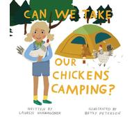 Can We Take Our Chickens Camping?