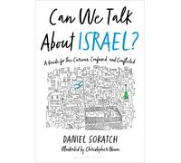 Can We Talk About Israel?: A Guide for the Curious, Confused, and Conflicted
