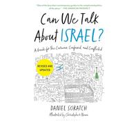 Can We Talk About Israel? (Revised and Updated): A Guide for the Curious, Confused, and Conflicted