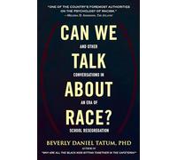 Can We Talk about Race?: And Other Conversations in an Era of School Resegregation (Race, Education, and Democracy)