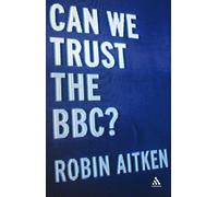 Can We Trust the BBC?