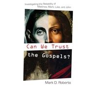 Can We Trust the Gospels?
