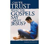 Can we trust what the Gospels say about Jesus?