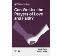 Can We Use the Prayers of Love and Faith?