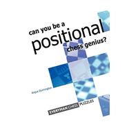 Can You be a Positional Chess Genius (Everyman Chess)