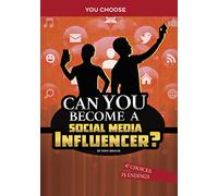 Can You Become a Social Media Influencer?: An Interactive Adventure (You Choose: Chasing Fame and Fortune)