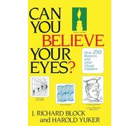 Can You Believe Your Eyes?: Over 250 Illusions and other Visual Oddities