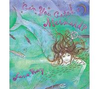 Can You Catch a Mermaid?