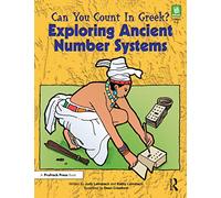 Can You Count in Greek?: Exploring Ancient Number Systems (Grades 5-8)