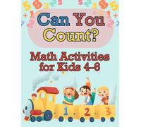 Can You Count?: Math & Color Fun: Engaging Workbook for Kids Aged 4-6!