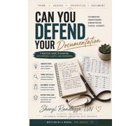 Can You Defend Your Documentation: A Practical Guide to Charting with Purpose, Clarity, and Confidence