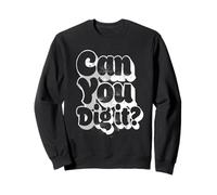 Can You Dig It 70s Retro Vintage Disco Funk Music 70 Dance Sweatshirt