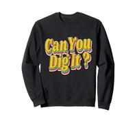 Can You Dig It 70s Retro Vintage Groovy Funk 70 Disco Style Sweatshirt