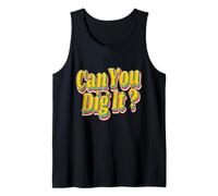 Can You Dig It 70s Retro Vintage Groovy Funk 70 Disco Style Tank Top