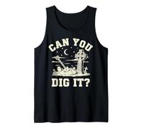 Can You Dig It? Gothic Cemetery Humor Tank Top