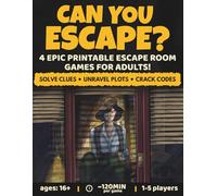 Can You Escape?: 4 Epic Epic Printable Escape Room Games For Adults!