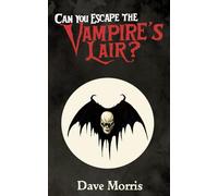 Can You Escape The Vampire's Lair (Golden Dragon Gamebooks)