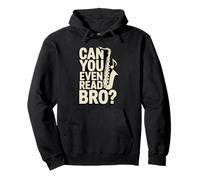 Can You Even Read Bro Saxophone Music Joke Pullover Hoodie