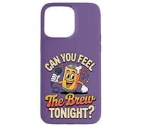 Can You Feel The Brew Tonight Funny Singing Beer Beverage Case for iPhone 15 Pro Max