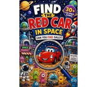 Can You Find the Red Car? Space Edition - A Fun Search And Find Book: Hidden Object Games, S nd Find Activities & Picture Puzzles for Toddlers, Preschool & Kindergarten Kids