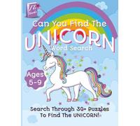 Can You Find The Unicorn Word Search: Seek and Find Book For Kids Ages 5-9 | Fun Entertainment Brain Booster Activities | 30+ Engaging Puzzles 8.5''x11'' 72 Pages (FL Books)