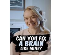Can You Fix A Brain Like Mine ?