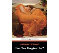 Can You Forgive Her?: Palliser Series, Book 1