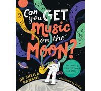 Can You Get Music on the Moon? : The amazing science of sound and space