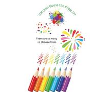 Can you Guess the Colors???: A book for all