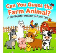 Can You Guess the Farm Animal?: A Fun Rhyming Guessing Book About Farm Animals (Cows, Pigs, Horses, Chickens, Sheep & More) for Kids Ages 3-6 (Can You ... A Fun Rhyming Guessing Book Series for Kids)