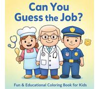 Can You Guess the Job?: Fun & Educational Coloring Book for Kids