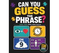 Can you guess the phrase?: Large Print Visual Word Puzzles